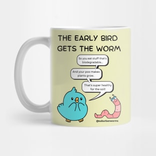 The Early Bird Gets The Worm Mug